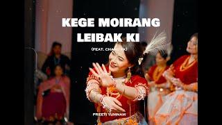 KEGE MOIRANG LEIBAK KI | PREETI YUMNAM (Feat. CHANU PK) | LEN ATHOKPAM | Performance Video 2024