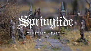 How to build Springtide Cemetery - Part I