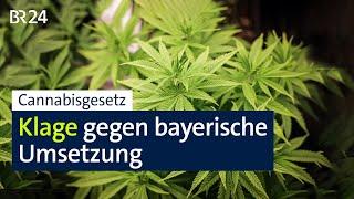 Cannabisgesetz: Klage gegen bayerische Umsetzung | BR24