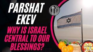 Parshat Ekev 2024: The Torah’s Secret Connection Between Israel & Blessings