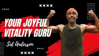 The Joyful Vitality Guru - Sid Anderson