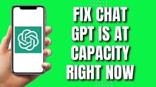 How To Fix ChatGPT Is At Capacity Right Now On Mobile (2023)