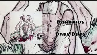 Bandaids - Baby Bugs