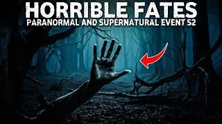 A Collection Of Horrible Fates: Paranormal and Supernatural Events 2