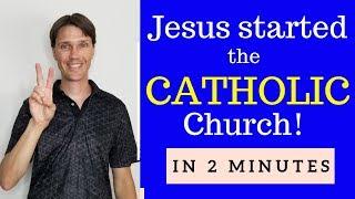 Catholic Beliefs (Jesus started the CATHOLIC Church)