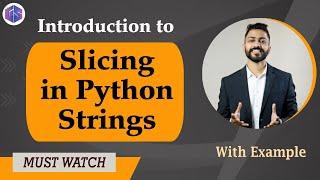 Lec-18: Slicing in Python Strings with Examples | Python  for Beginners