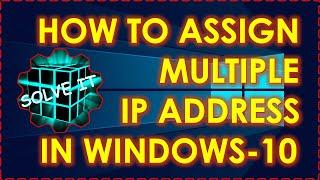 How to assign Multiple IP address in Windows-10