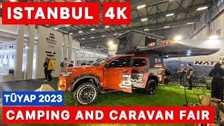 TÜYAP 2023 KARAVAN VE KAMP FUARI | TUYAP 2023 CARAVAN AND CAMPING FAIR | WALKING TOUR 4K UHD