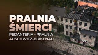 PRALNIA AUSCHWITZ w Bielsku-Białej. Historia Pedanterii, zwanej "PRALNIĄ ŚMIERCI"