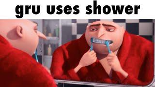 gru uses shower