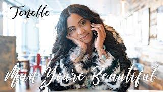 Tenelle - Man You're Beautiful (Official Music Video)