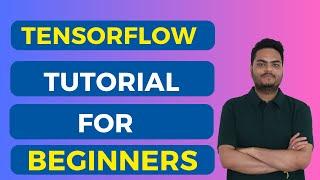 TensorFlow for Beginners | TensorFlow in deep learning | TensorFlow tutorial