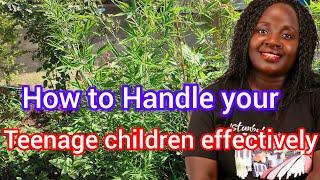 How to handle your Teenage children Effectively