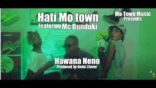Hati Mo Town Ft Mc Bunduki - Hawana Neno [Official Video]