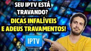 Dicas INCRÍVEIS Para Seu IPTV Parar De Travar! Seu IPTV Está Travando? VEJA COMO RESOLVER!