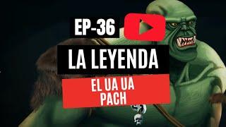 EP36- LA LEYENDA DEL UAY PACH