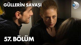 Güllerin Savaşı 57. Bölüm