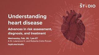 Understanding Heart Disease: Advances in risk assessment, diagnosis, and treatment