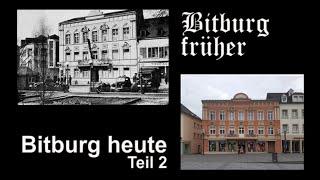 Bitburg früher - Bitburg heute, Teil 2