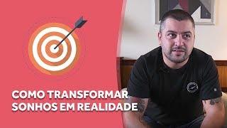Como transformar sonhos em realidade | Robson V. Leite