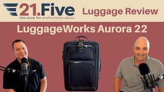 LuggageWorks Aurora 22 Review | 21.Five Podcast