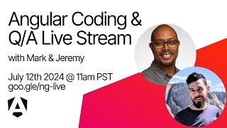 Live coding and Q/A with the Angular Team | July 2024