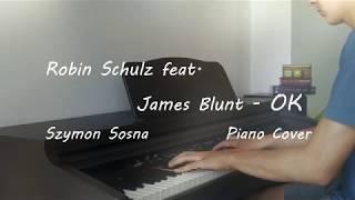 Robin Schulz – OK (feat. James Blunt) Piano  