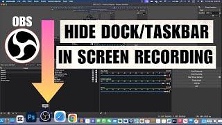 How to Hide Taskbar/Dock and Title Bar in OBS Screen Recordings on PC & Mac