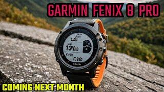 Garmin Fenix 8 Pro Leaked -Yes Confirmed Coming Soon Next Month!