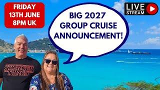 Join us LIVE for our BIG 2027 Group Cruise Announcement! 8pm Friday 13th June
