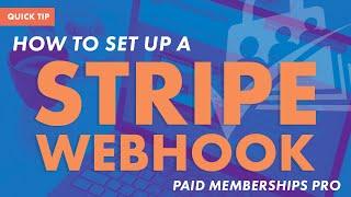 How to Set Up a PMPro Stripe Webhook | Paid Memberships Pro