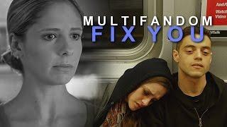 Multifandom | Fix You