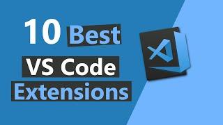 Top 10 Best VS Code Extensions