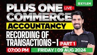 Plus One Commerce - Accountancy | Recording  Of Transactions - I - Part 1 | Xylem Plus One Commerce