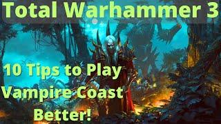 10 Tips to play the Vampire Coast Better! TW3