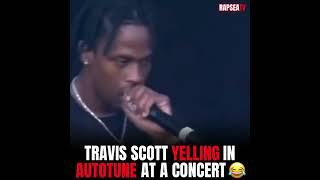 Travis Scott Yelling In Autotune At A Concert 