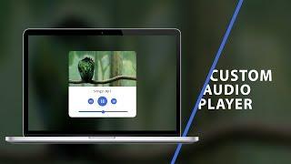 Custom Audio Player | CSS - JavaScript Tutorial