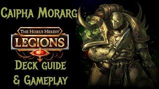 Horus Heresy Legions - Caipha Morarg - Top 50 Deck Guide & Gameplay