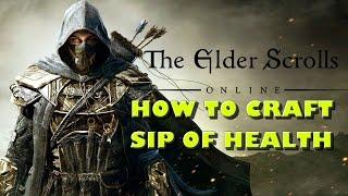 How To Craft Sip Of Health - Elder Scrolls Online