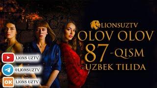 OLOV OLOV 87 QISM TURK SERIALI UZBEK TILIDA | ОЛОВ ОЛОВ 87 КИСМ УЗБЕК ТИЛИДА