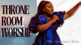 THRONE ROOM WORSHIP || DEEP ATMOSPHERE OF WORSHIP - MIN. SUNMISOLA AGBEBI OKELEYE