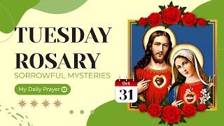 TODAY HOLY ROSARY: SORROWFUL  MYSTERIES, ROSARY TUESDAYOCTOBER 31, 2023  THE PRAYER OF LIFE