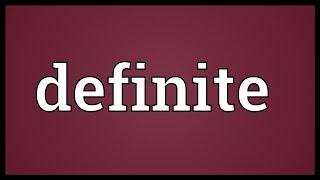 Definite Meaning