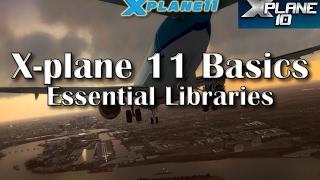 X-plane 11 Basics - Essential Libraries