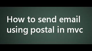 How to Send Email Using Postal In Mvc