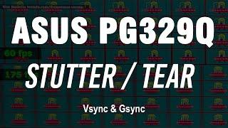 ASUS PG329Q Stutter/Tear/Gsync/Frame Pacing issue