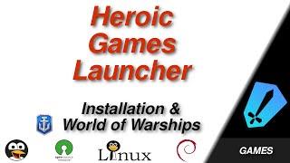 Installation Heroic Games Launcher & Setup World of Warships auf einem Debiansystem [GERMAN]