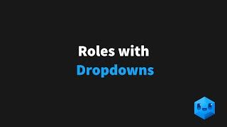 Roles with Dropdown  —  In a Nutshell