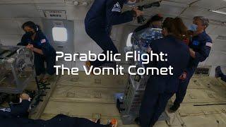 The Vomit Comet: The Parabolic Flight Experience