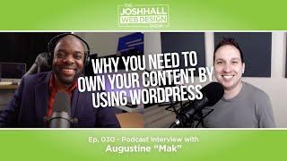 Why You Need to OWN Your Content by Using WordPress with Augustine Mak